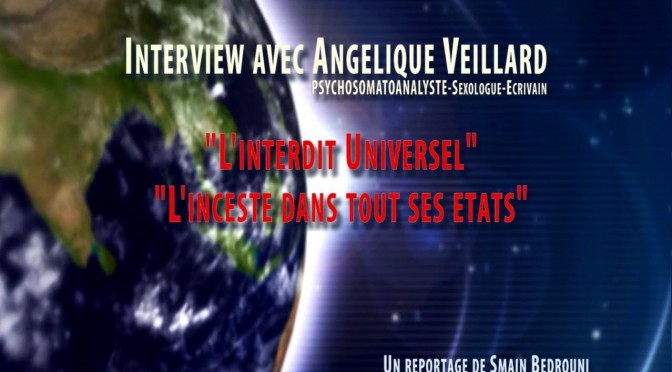 Interview exclusive avec Angélique Veillard Ecrivain “L’interdit universel…