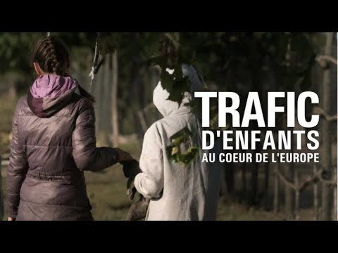 Trafic d’enfants au coeur de l’Europe (Ukraine, Bulgarie, Allemagne, France…)